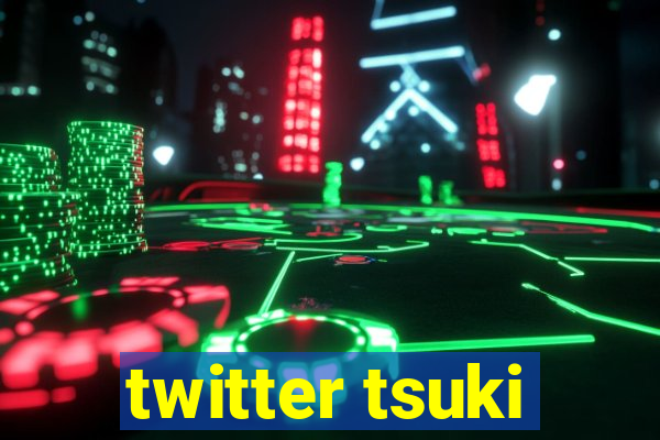 twitter tsuki